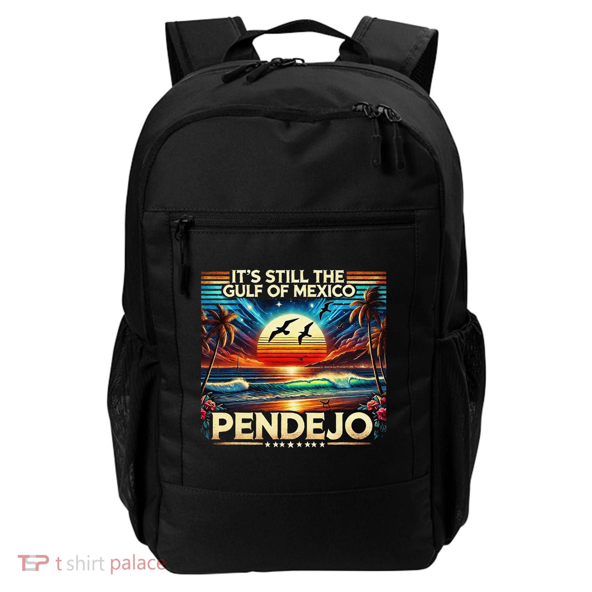 Its Still The Gulf Of Mexico Pendejo 4 Gift Backpack