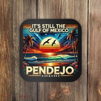 Its Still The Gulf Of Mexico Pendejo 4 Gift Coaster