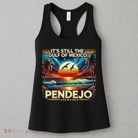 Its Still The Gulf Of Mexico Pendejo 4 Gift Women's Tank Top thumb 3
