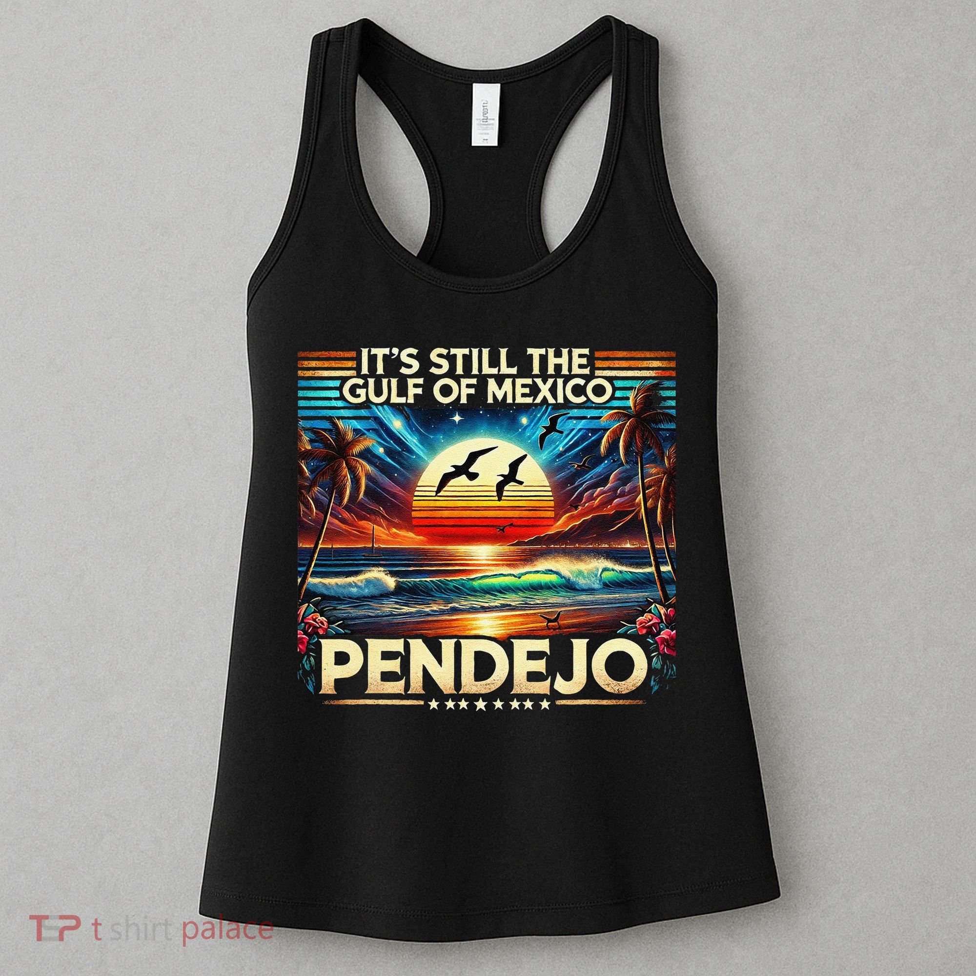 Its Still The Gulf Of Mexico Pendejo 4 Gift Women's Tank Top