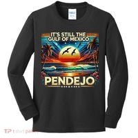 Its Still The Gulf Of Mexico Pendejo 4 Gift Kids Long Sleeve Shirt thumb 0
