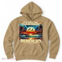 Its Still The Gulf Of Mexico Pendejo 4 Gift Hoodie thumb 0