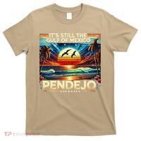 Its Still The Gulf Of Mexico Pendejo 4 Gift T-Shirt thumb 0
