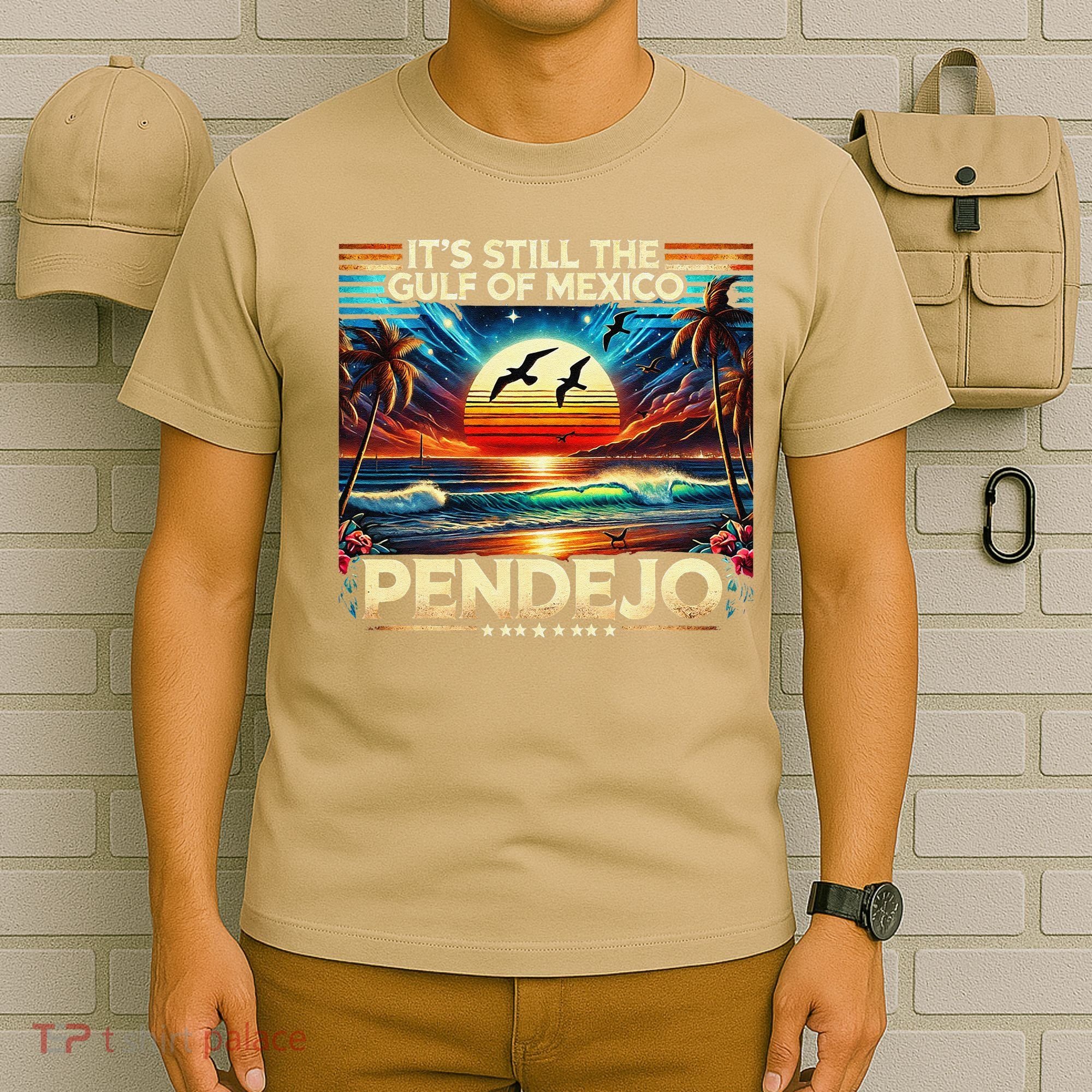 Its Still The Gulf Of Mexico Pendejo 4 Gift T-Shirt