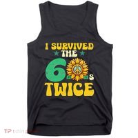 I Survived The 60s Twice Sixties 60s And 70s Year Sunflower Tank Top thumb 0