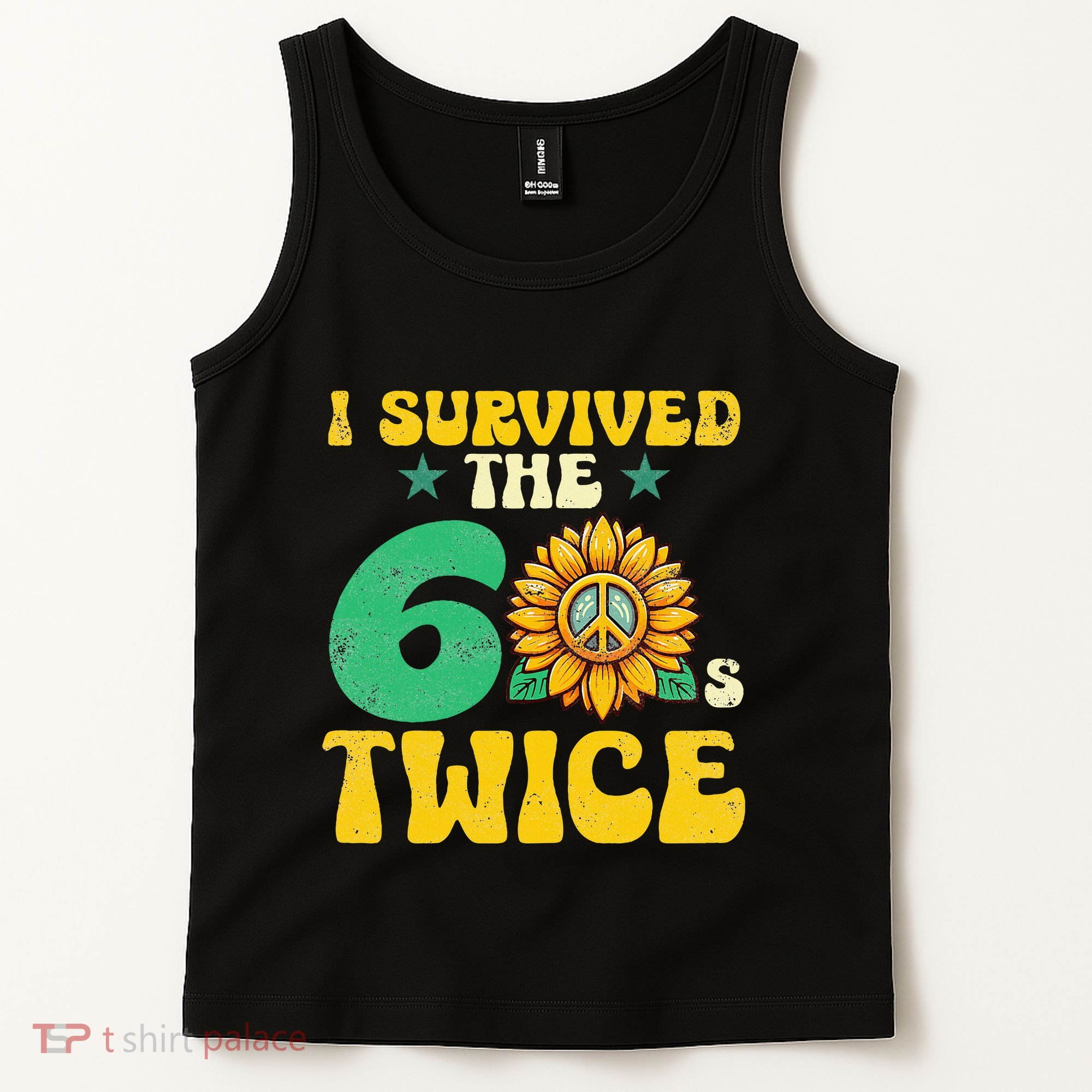 I Survived The 60s Twice Sixties 60s And 70s Year Sunflower Tank Top