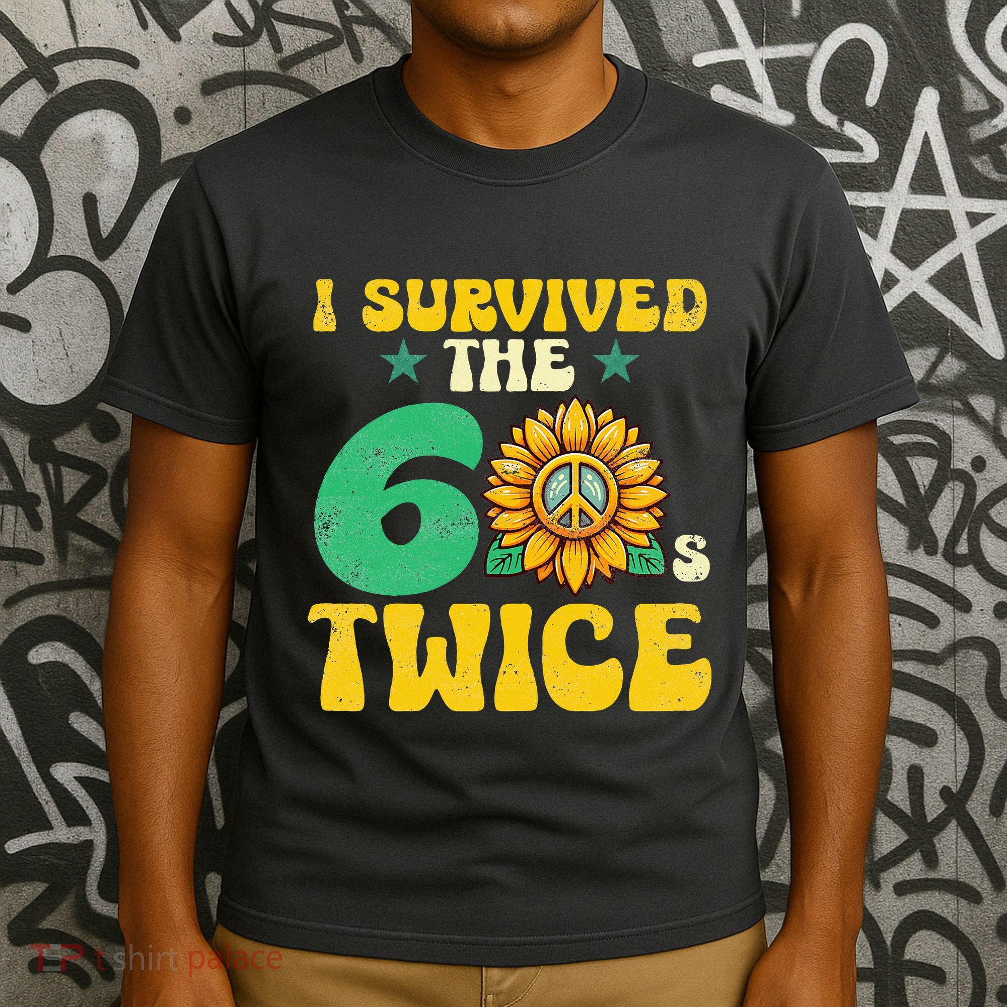 I Survived The 60s Twice Sixties 60s And 70s Year Sunflower T-Shirt