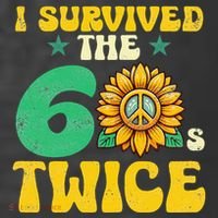I Survived The 60s Twice Sixties 60s And 70s Year Sunflower T-Shirt thumb 5