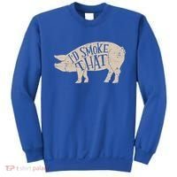 I'd Smoke That Pig Bbq Grilling Meaningful Gift Sweatshirt thumb 0
