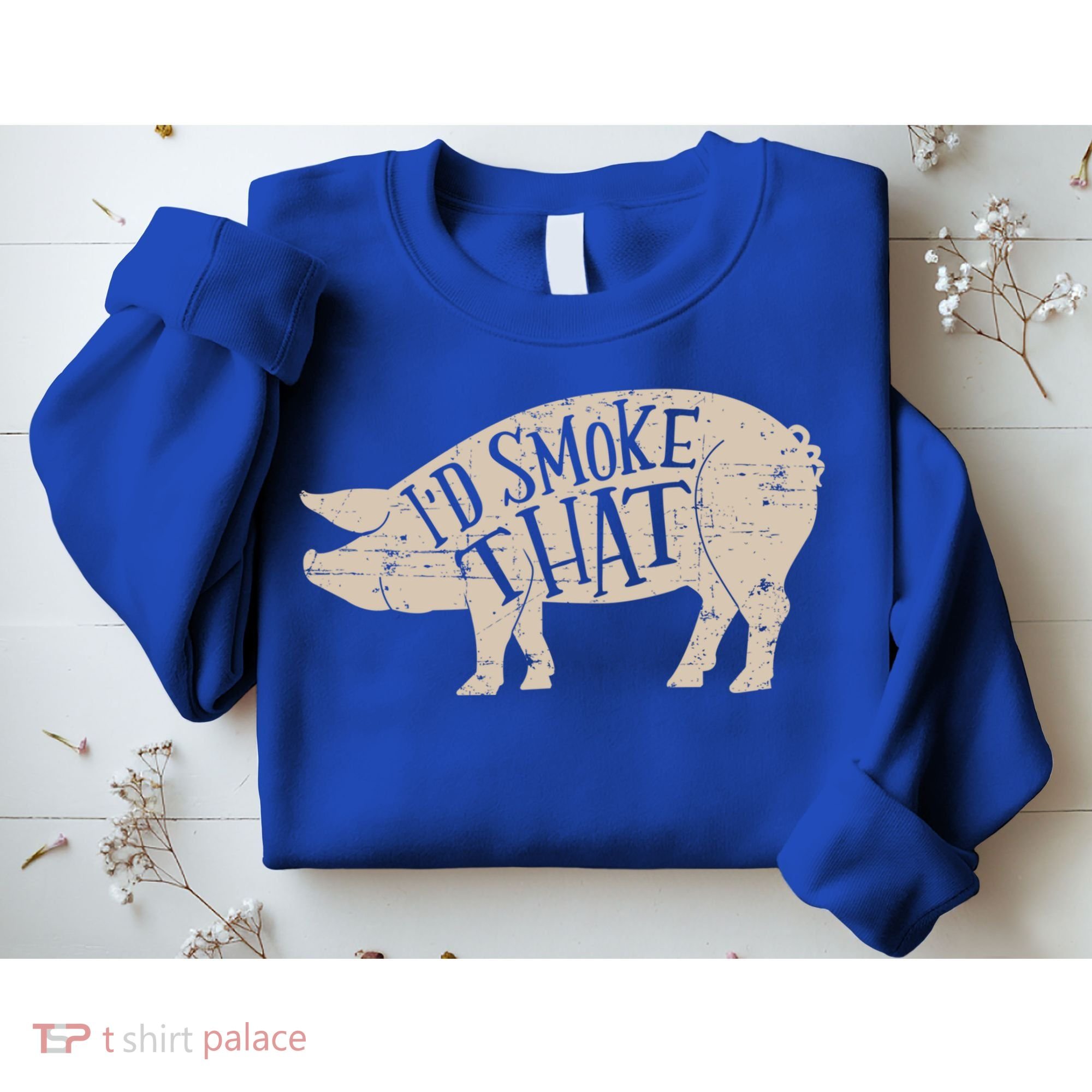 I'd Smoke That Pig Bbq Grilling Meaningful Gift Sweatshirt