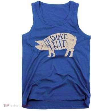 I'd Smoke That Pig Bbq Grilling Meaningful Gift Tank Top