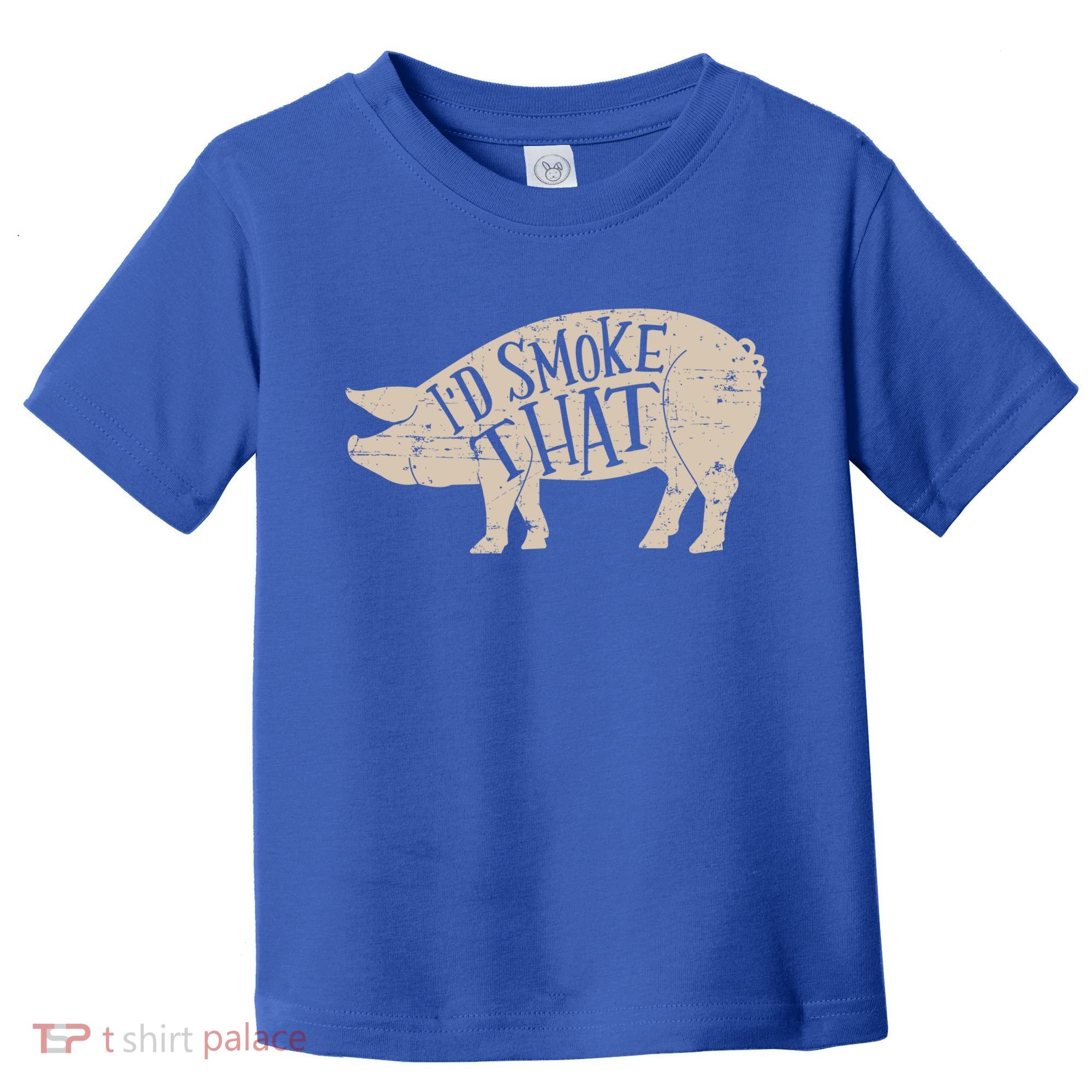 I'd Smoke That Pig Bbq Grilling Meaningful Gift Toddler T-Shirt