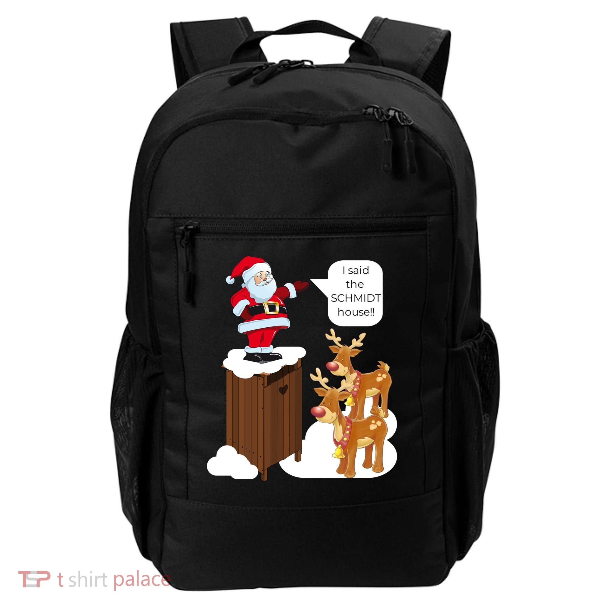 I Said The Schmidt House Fun Xmas Gift Backpack