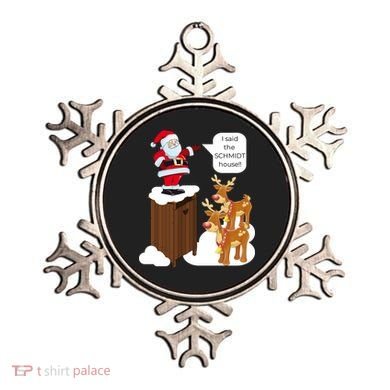 I Said The Schmidt House Fun Xmas Gift Ornament
