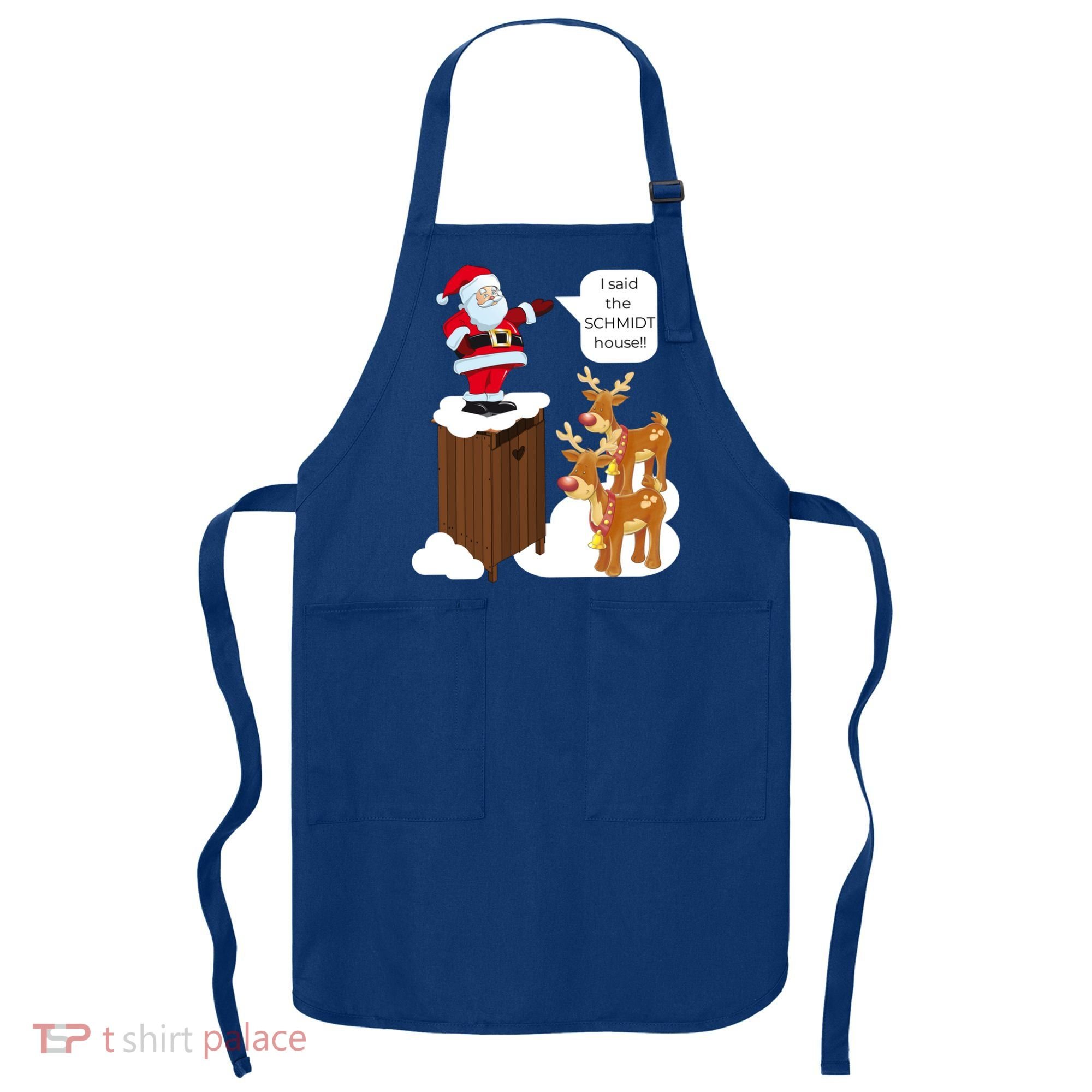 I Said The Schmidt House Fun Xmas Gift Apron