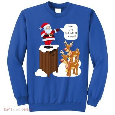 I Said The Schmidt House Fun Xmas Gift Sweatshirt