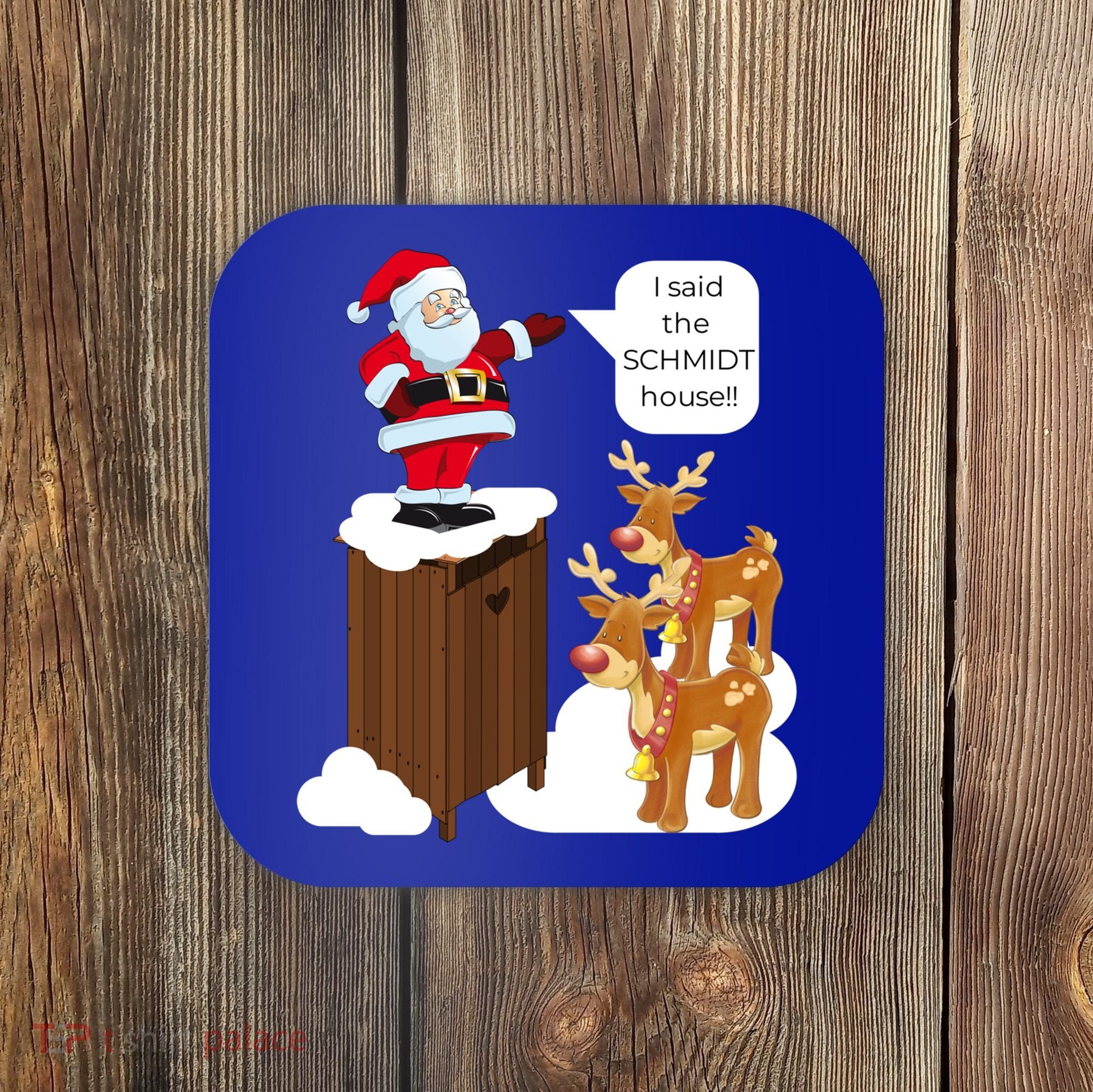I Said The Schmidt House Fun Xmas Gift Coaster