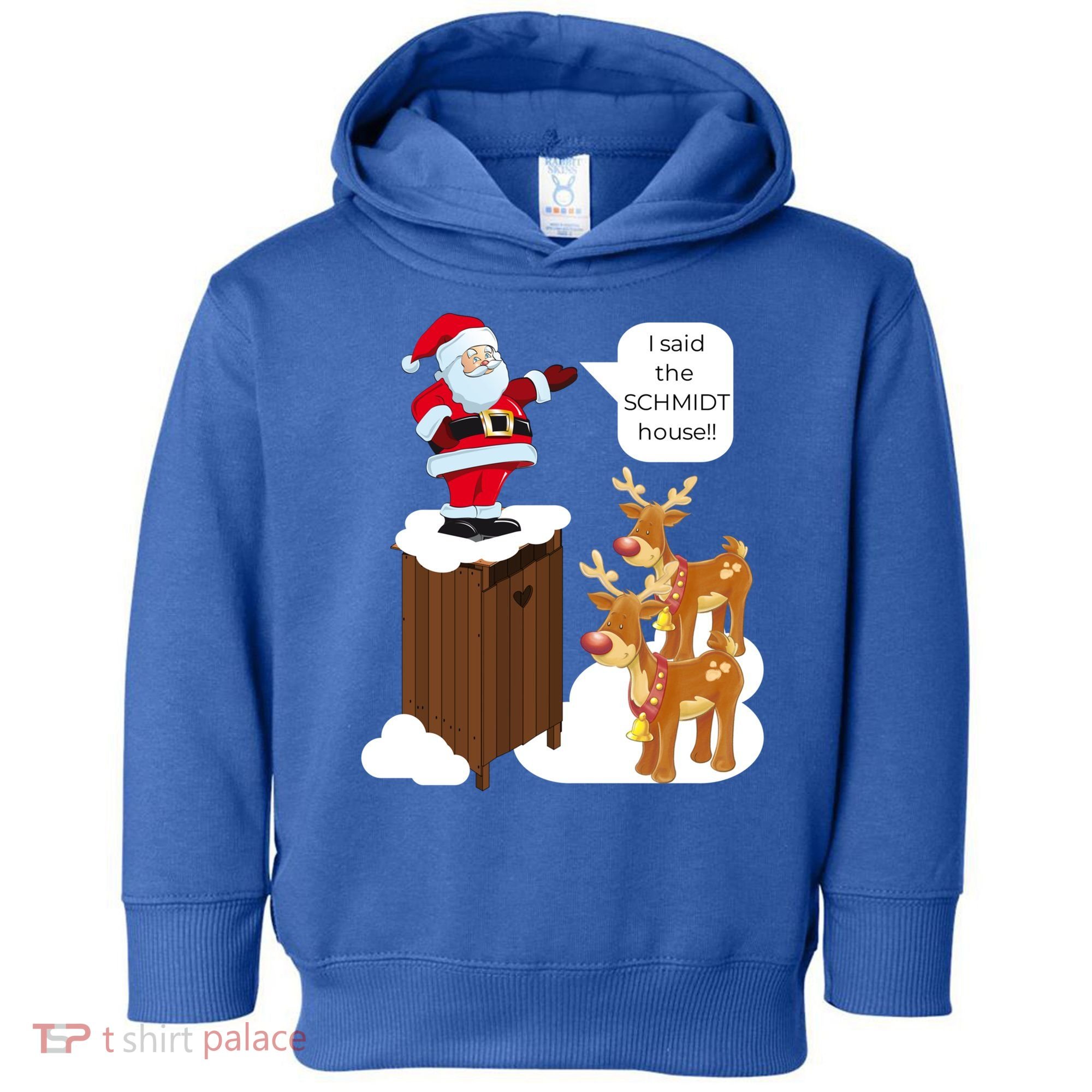 I Said The Schmidt House Fun Xmas Gift Toddler Hoodie