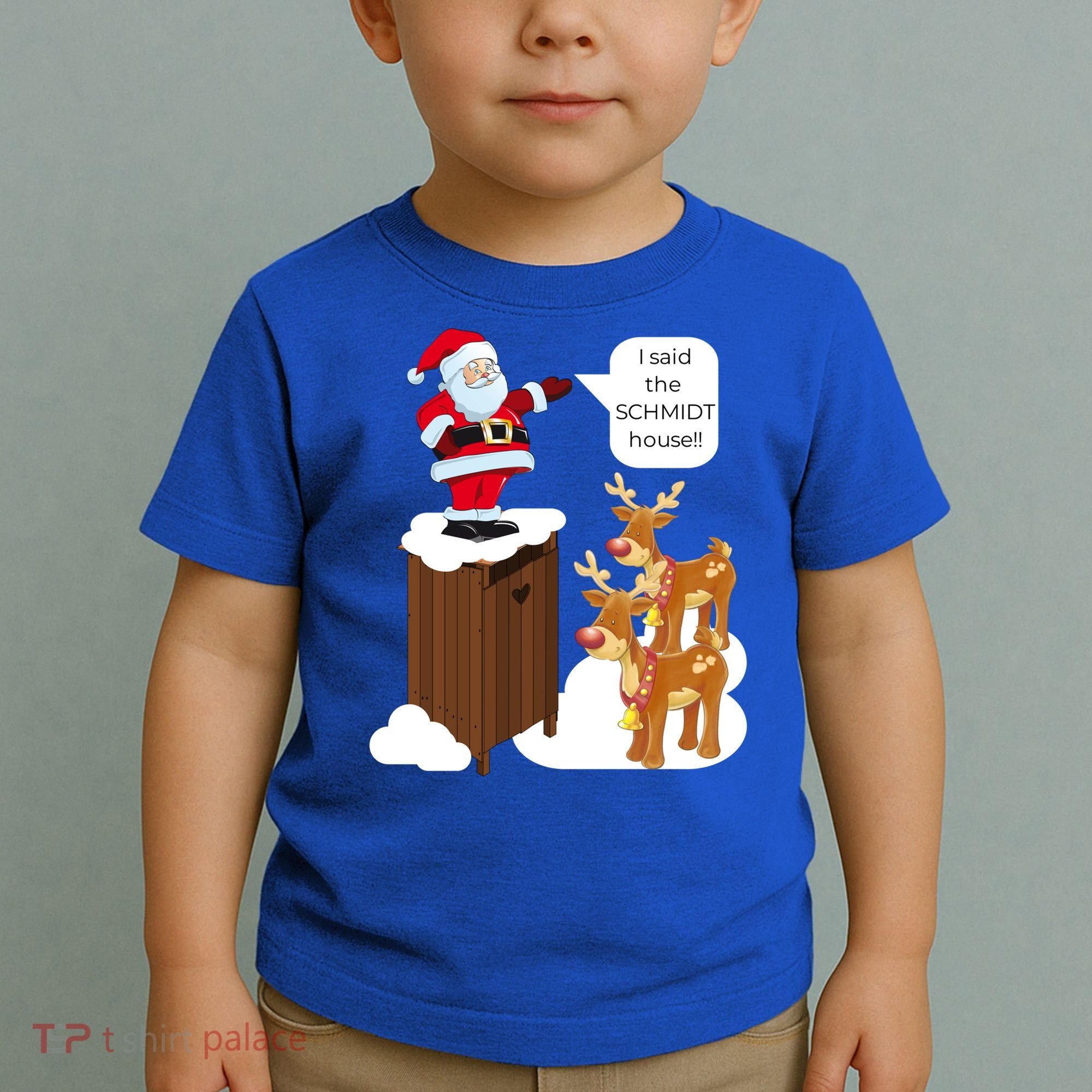 I Said The Schmidt House Fun Xmas Gift Toddler T-Shirt