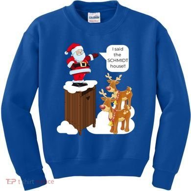 I Said The Schmidt House Fun Xmas Gift Kids Sweatshirt