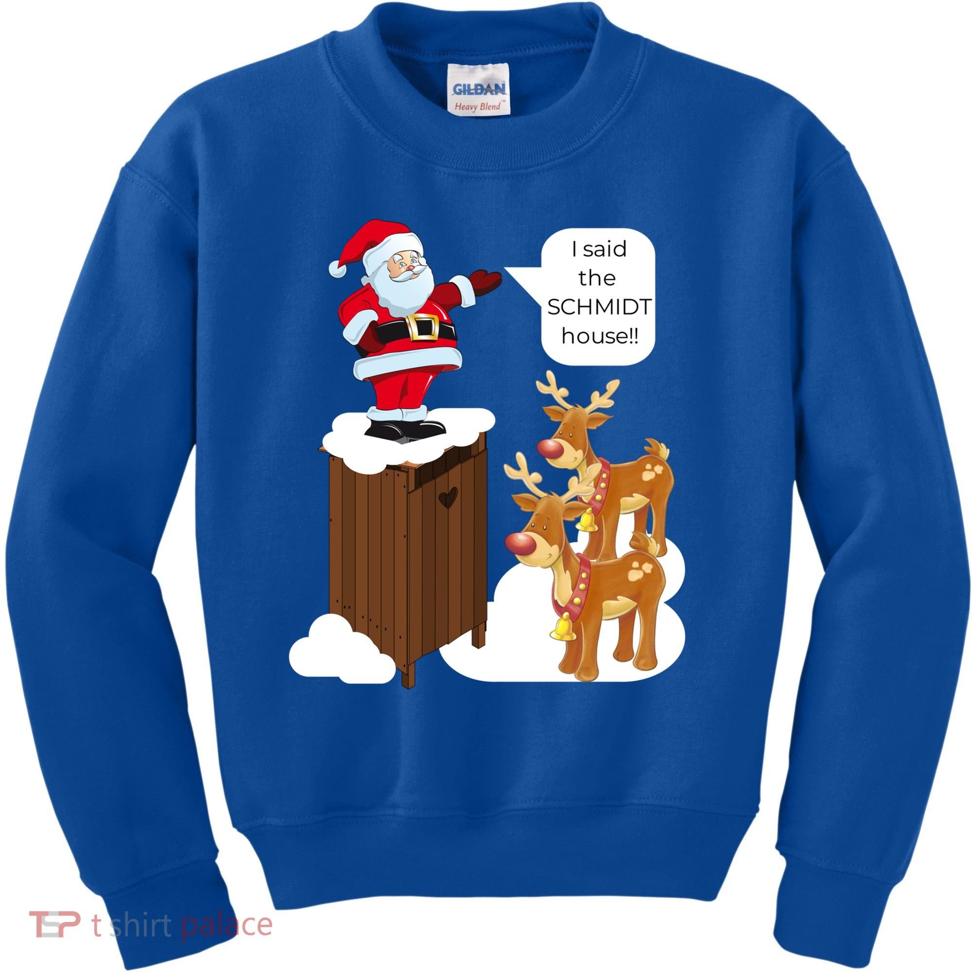 I Said The Schmidt House Fun Xmas Gift Kids Sweatshirt