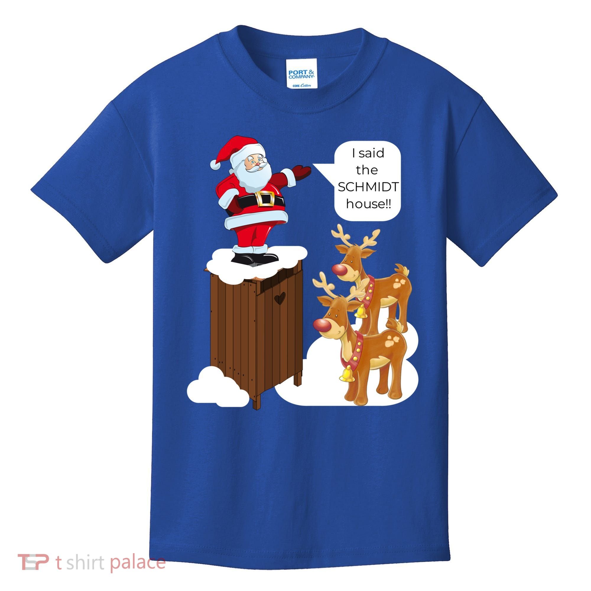 I Said The Schmidt House Fun Xmas Gift Kids T-Shirt