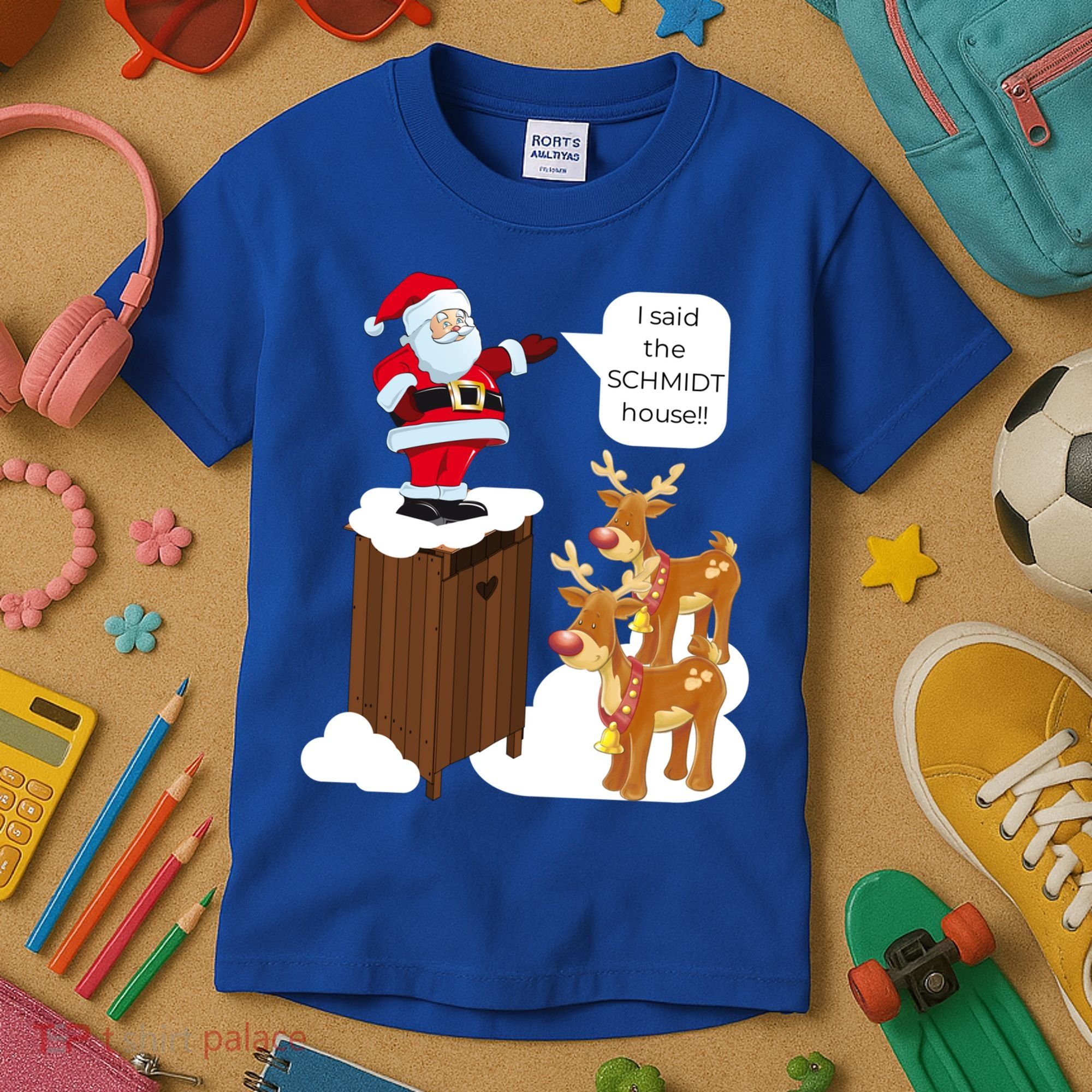 I Said The Schmidt House Fun Xmas Gift Kids T-Shirt