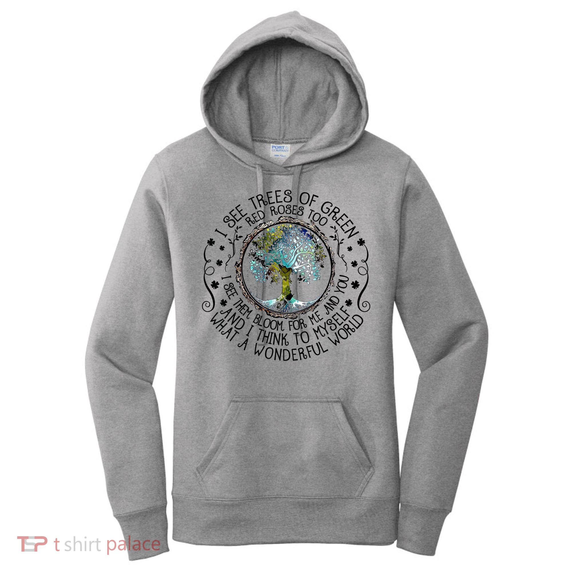 I See Trees Of Green Red Roses Too What A Wonderful World Women's Hoodie