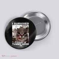 I Survived Todays Tummy Ache Button thumb 0