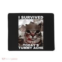 I Survived Todays Tummy Ache Mousepad thumb 0