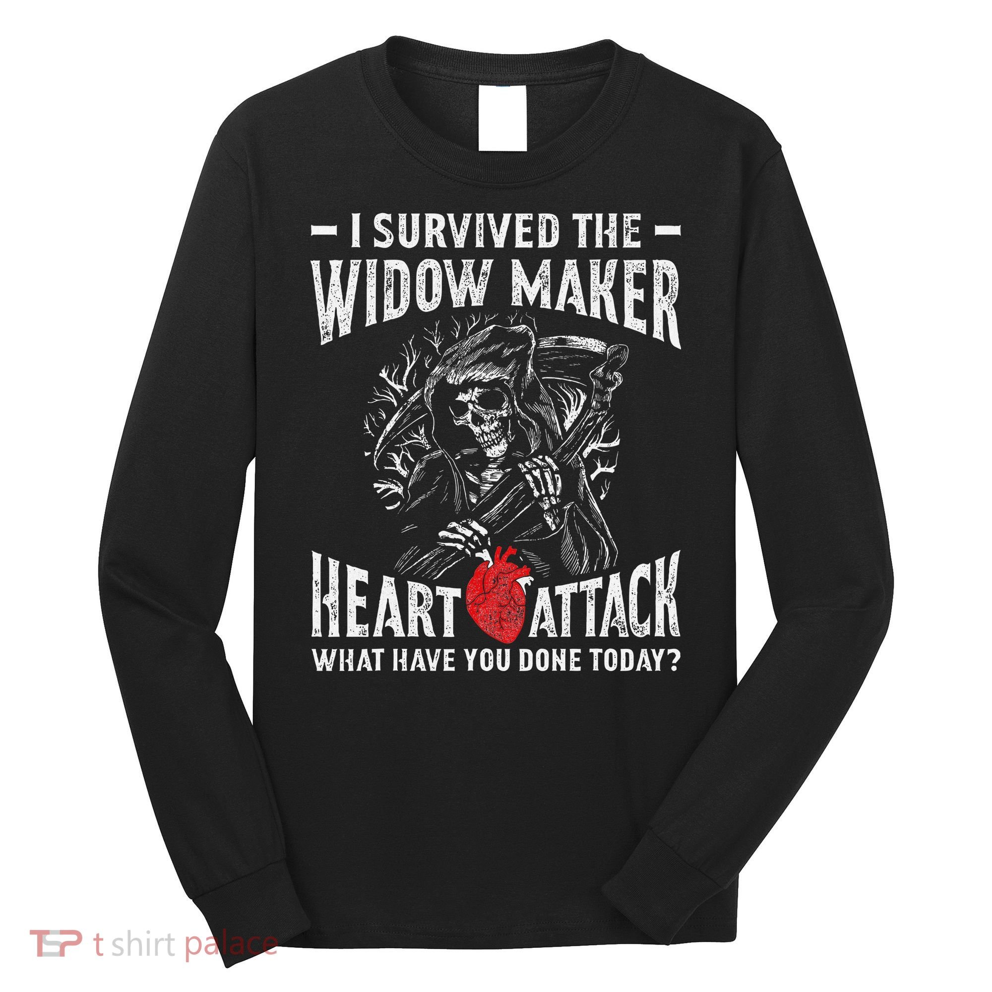 I Survived The Widow Maker Heart Attack Heart Disease Long Sleeve Shirt