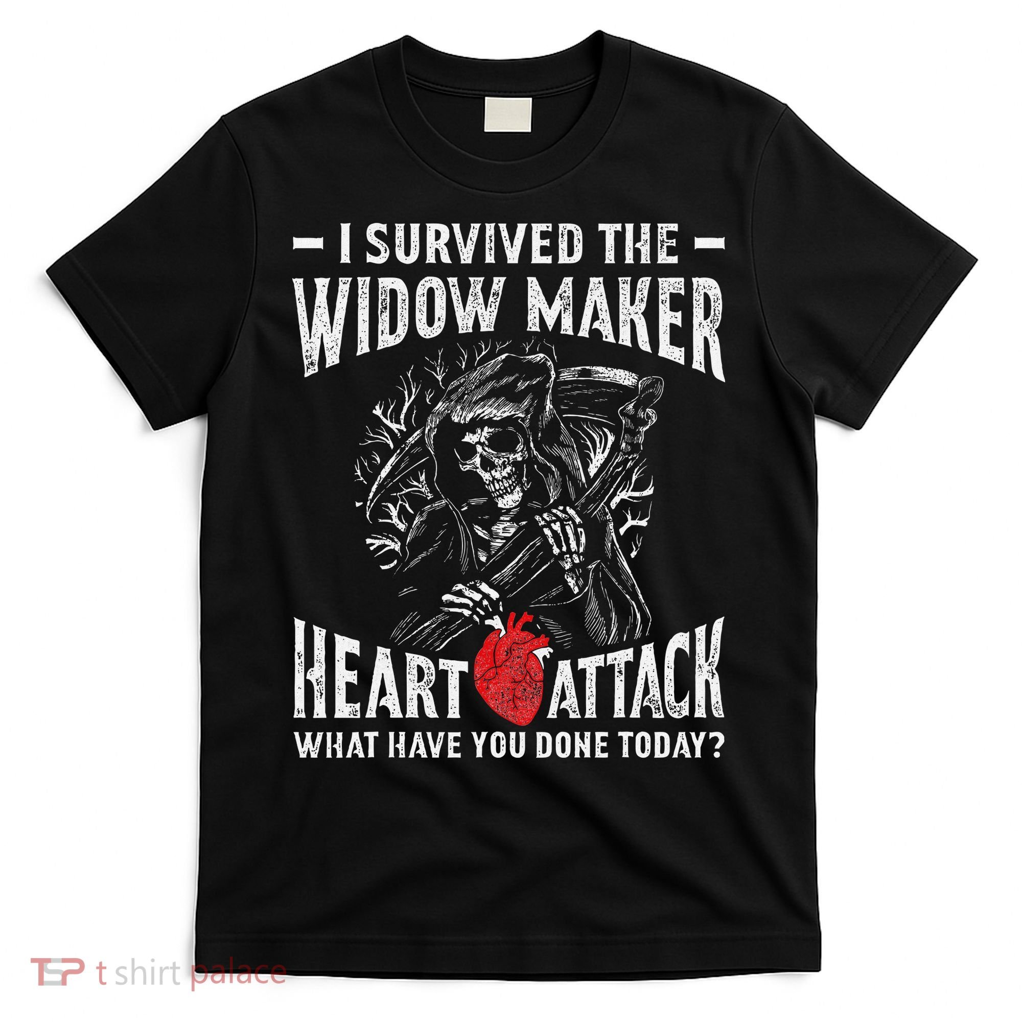 I Survived The Widow Maker Heart Attack Heart Disease T-Shirt