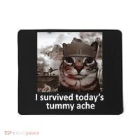I Survived TodayS Tummy Ache Mousepad thumb 0