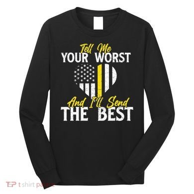 Ill Send The Best 911 Dispatcher Operator Emergency Call Long Sleeve Shirt