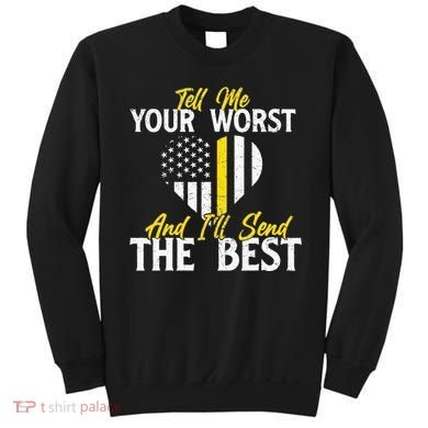 Ill Send The Best 911 Dispatcher Operator Emergency Call Sweatshirt