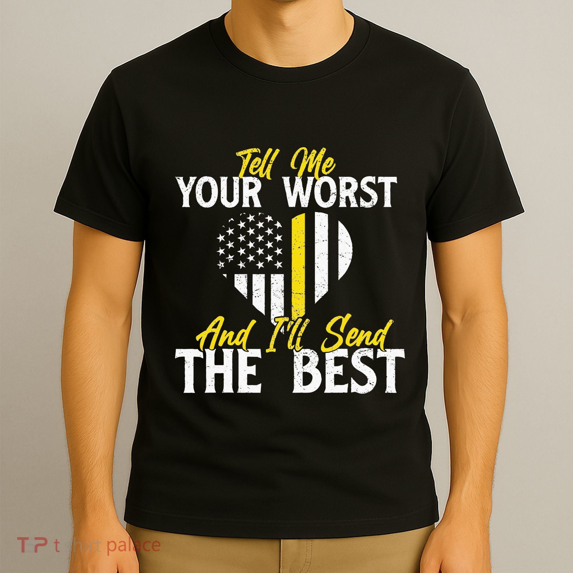 Ill Send The Best 911 Dispatcher Operator Emergency Call T-Shirt