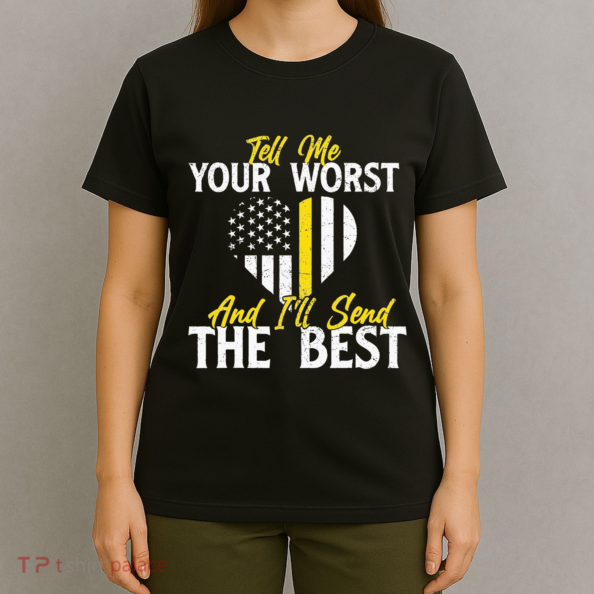 Ill Send The Best 911 Dispatcher Operator Emergency Call T-Shirt