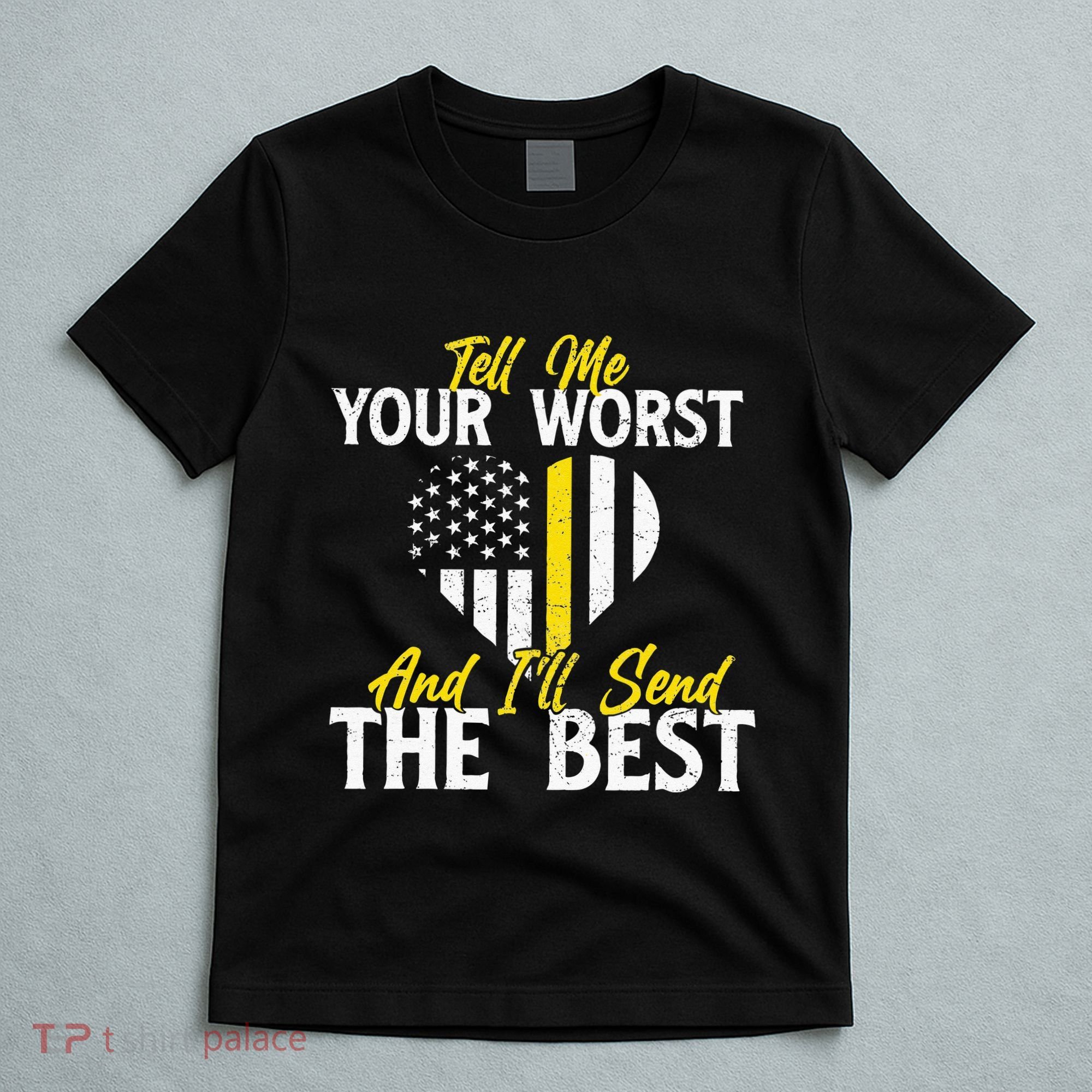 Ill Send The Best 911 Dispatcher Operator Emergency Call T-Shirt