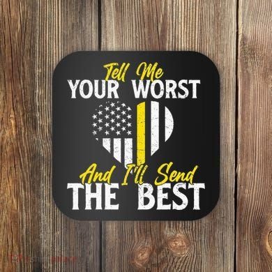 Ill Send The Best 911 Dispatcher Operator Emergency Call Coaster