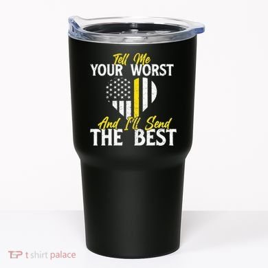 Ill Send The Best 911 Dispatcher Operator Emergency Call Tumbler