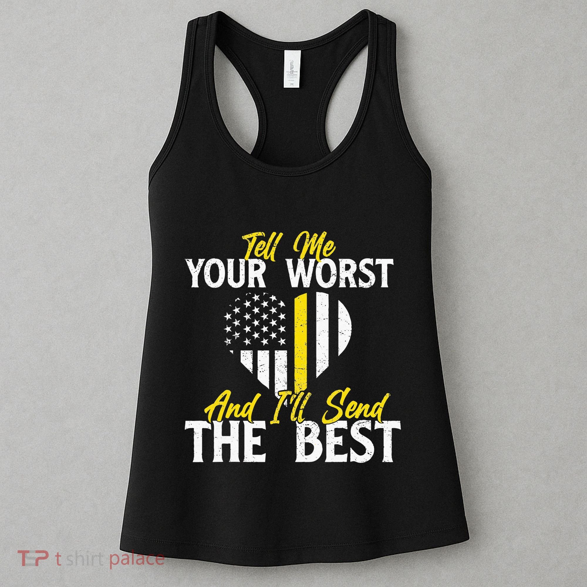 Ill Send The Best 911 Dispatcher Operator Emergency Call Women's Tank Top