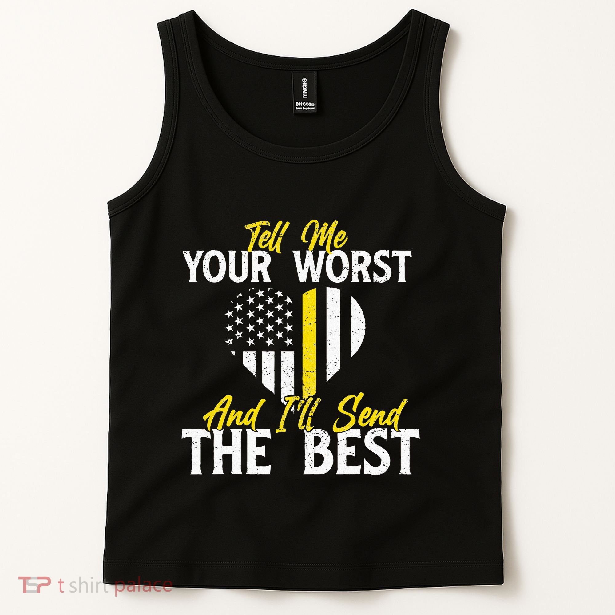 Ill Send The Best 911 Dispatcher Operator Emergency Call Tank Top