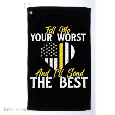 Ill Send The Best 911 Dispatcher Operator Emergency Call Golf Towel