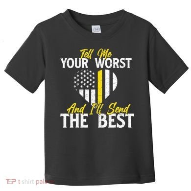 Ill Send The Best 911 Dispatcher Operator Emergency Call Toddler T-Shirt