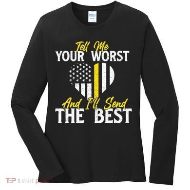 Ill Send The Best 911 Dispatcher Operator Emergency Call Women's Long Sleeve Shirt