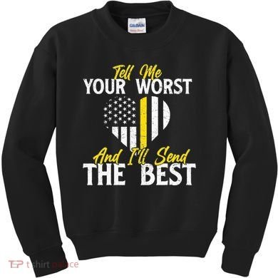 Ill Send The Best 911 Dispatcher Operator Emergency Call Kids Sweatshirt