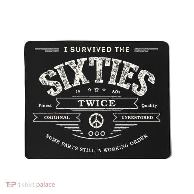 I Survived The Sixties Twice Built In 60s 70th 60th Birthday Mousepad