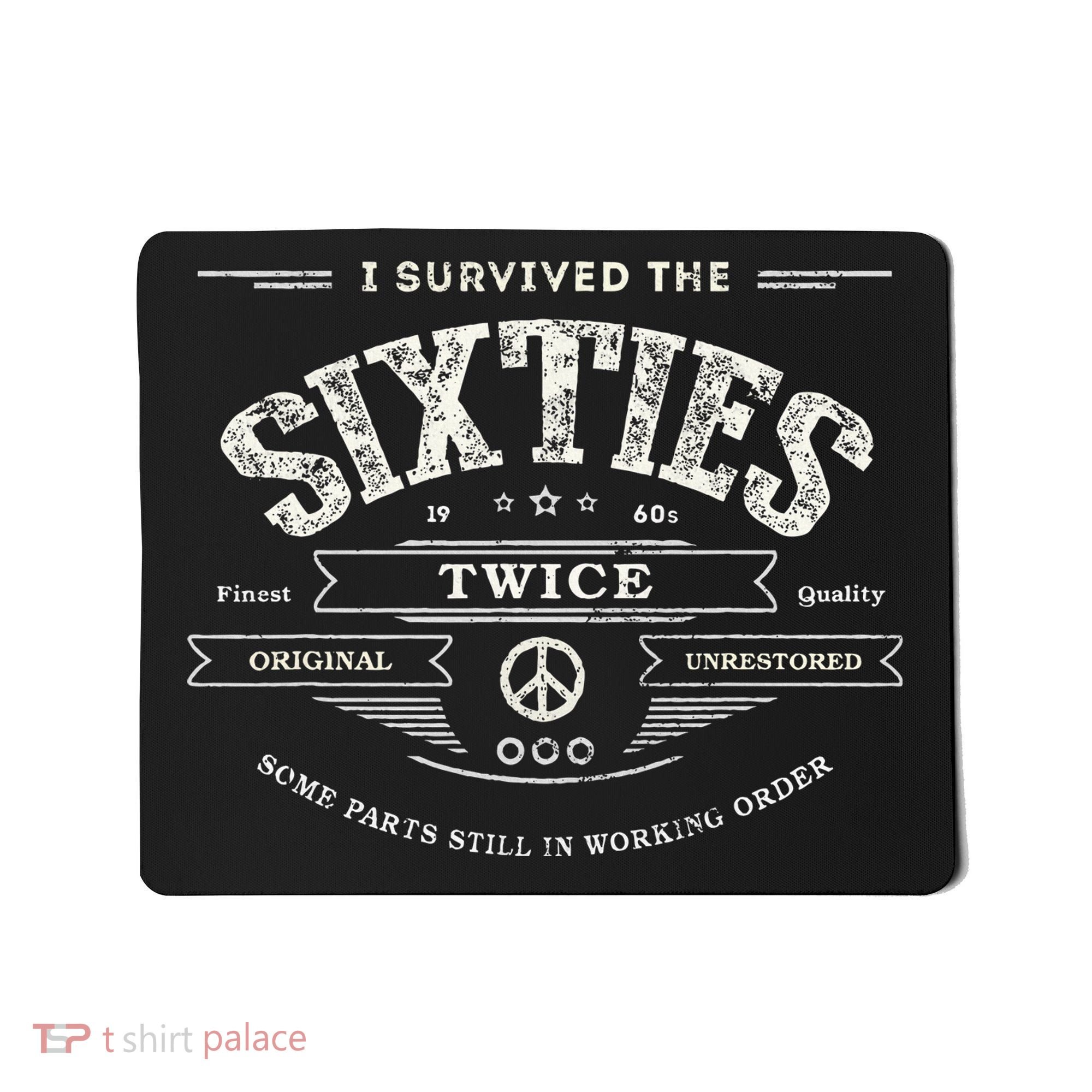 I Survived The Sixties Twice Built In 60s 70th 60th Birthday Mousepad