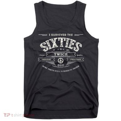 I Survived The Sixties Twice Built In 60s 70th 60th Birthday Tank Top