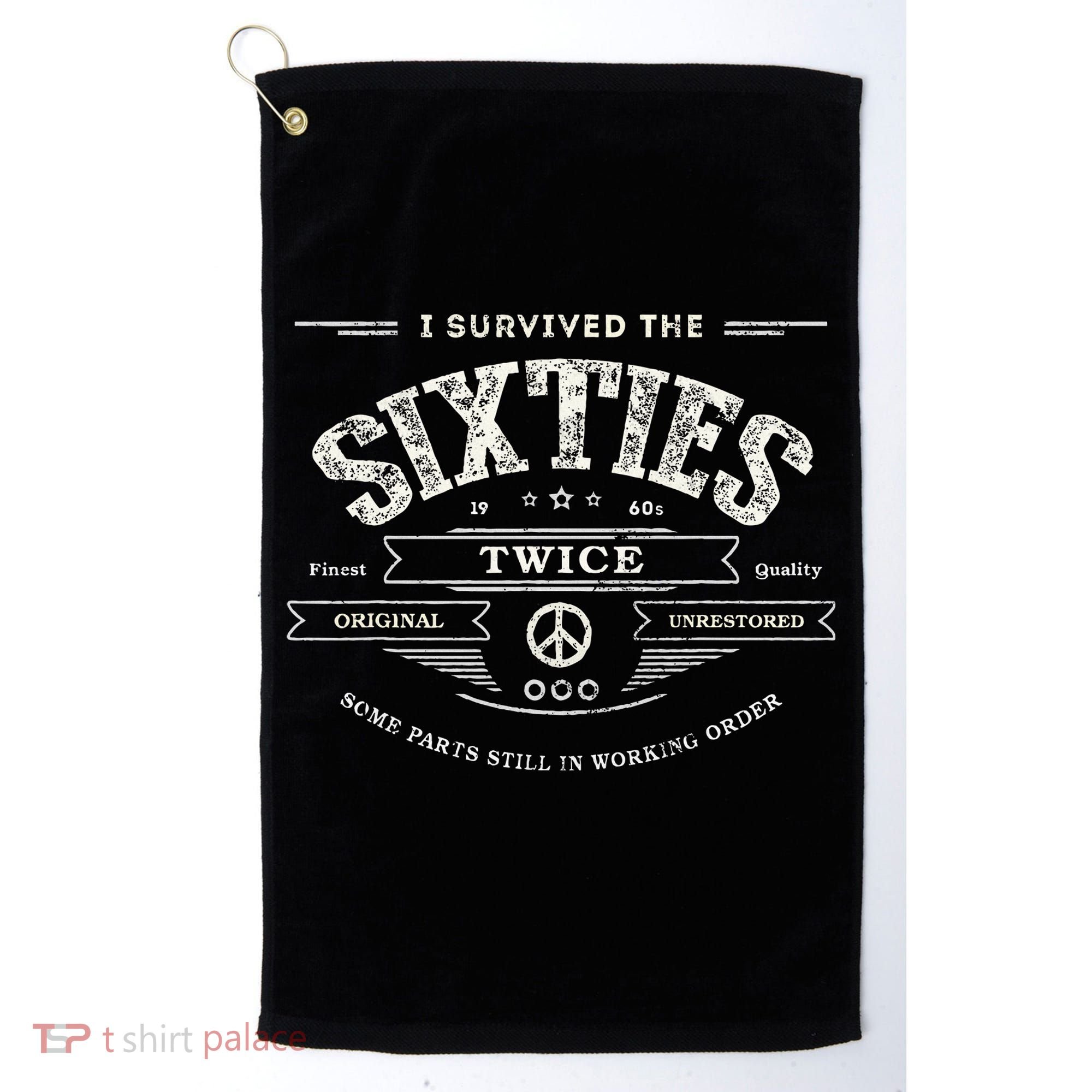 I Survived The Sixties Twice Built In 60s 70th 60th Birthday Golf Towel